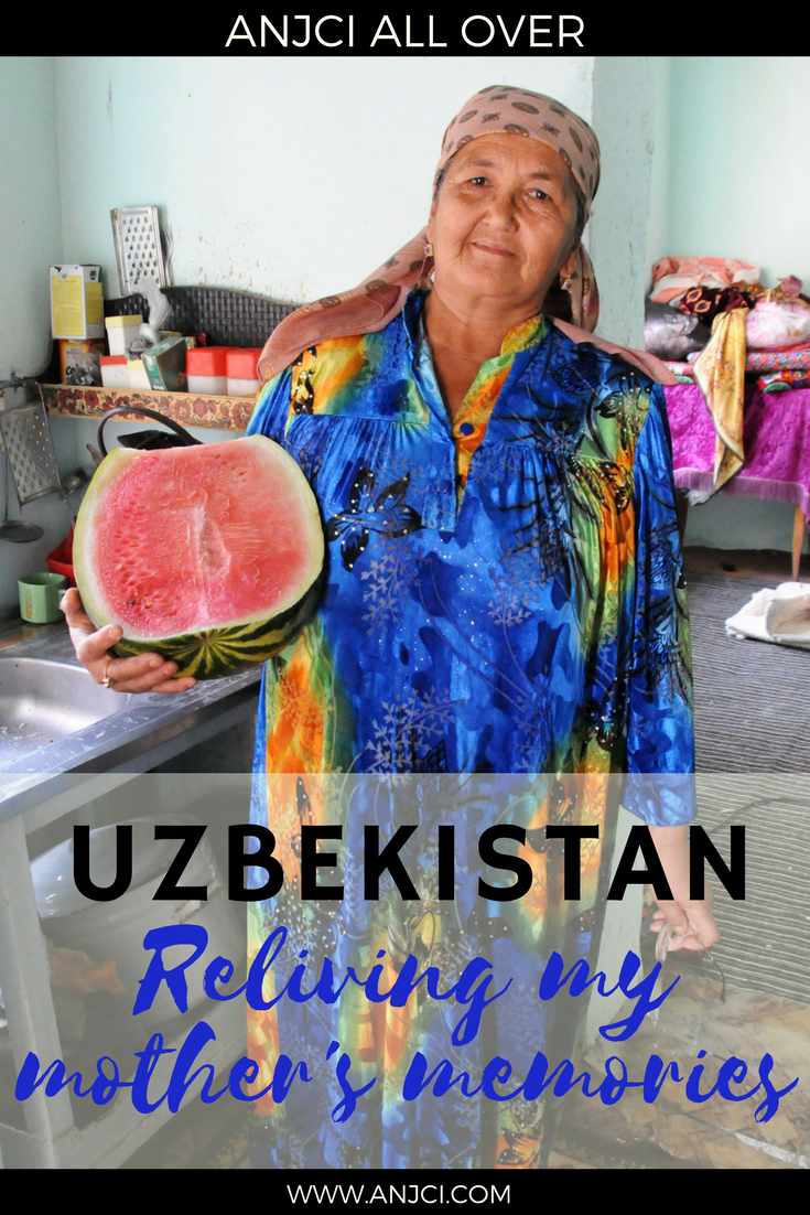 ANJCI ALL OVER | Travelling to Uzbekistan: Reliving my mother's memories