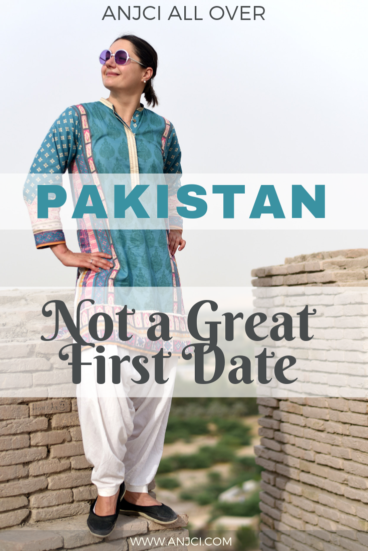 ANJCI ALL OVER | Pakistan: Not a Great First Date